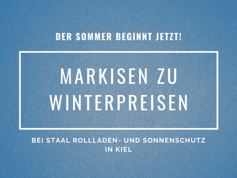 Markisen zu Winterpreisen bei STAAL in Kiel